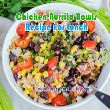 Chicken Burrito Bowls Recipe For Lunch