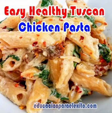 Easy Healthy Tuscan Chicken Pasta