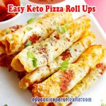 Easy Keto Pizza Roll Ups