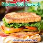 Low Carb Chicken Club Sandwich